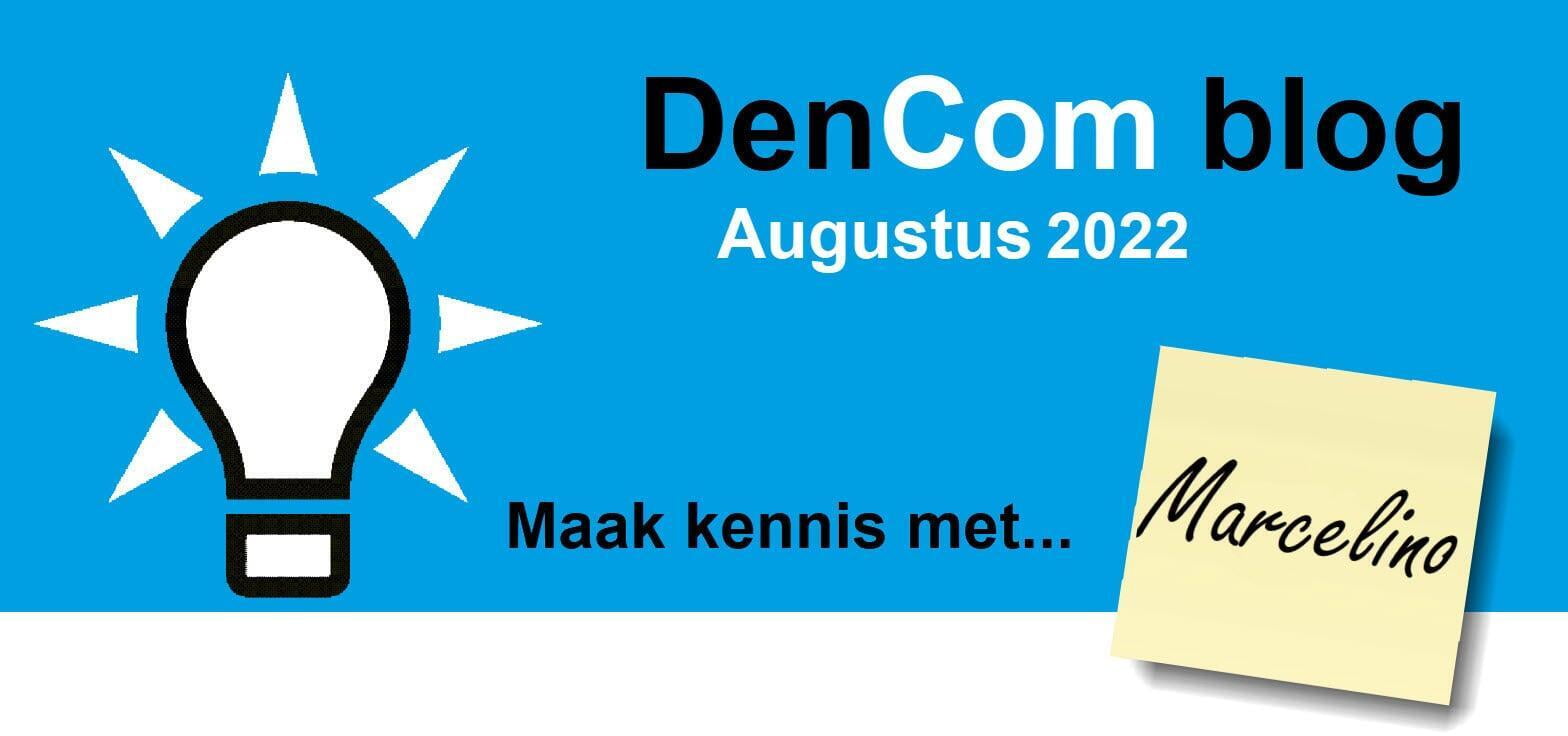 DenCom Blog augustus 2022 - Maak kennis met Marcelino